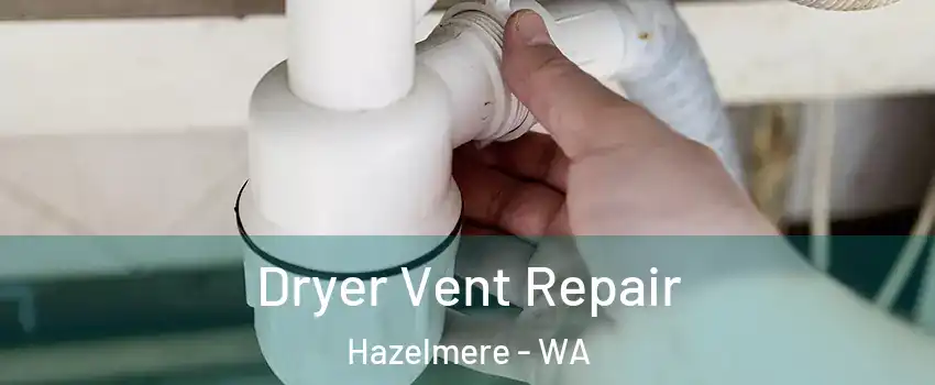 Dryer Vent Repair Hazelmere - WA