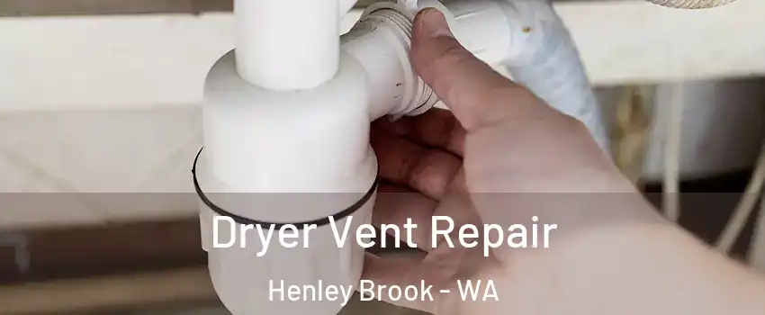 Dryer Vent Repair Henley Brook - WA