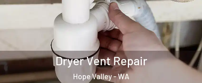 Dryer Vent Repair Hope Valley - WA