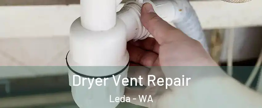 Dryer Vent Repair Leda - WA