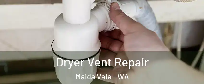 Dryer Vent Repair Maida Vale - WA