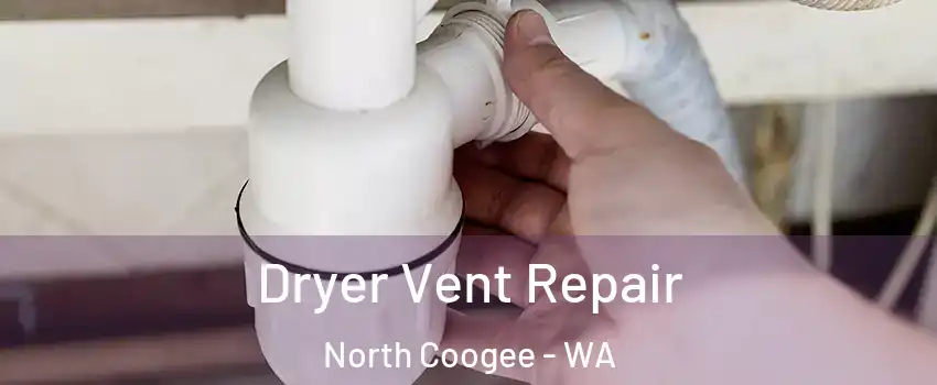 Dryer Vent Repair North Coogee - WA