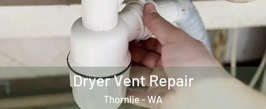 Dryer Vent Repair Thornlie - WA