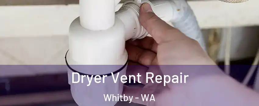 Dryer Vent Repair Whitby - WA