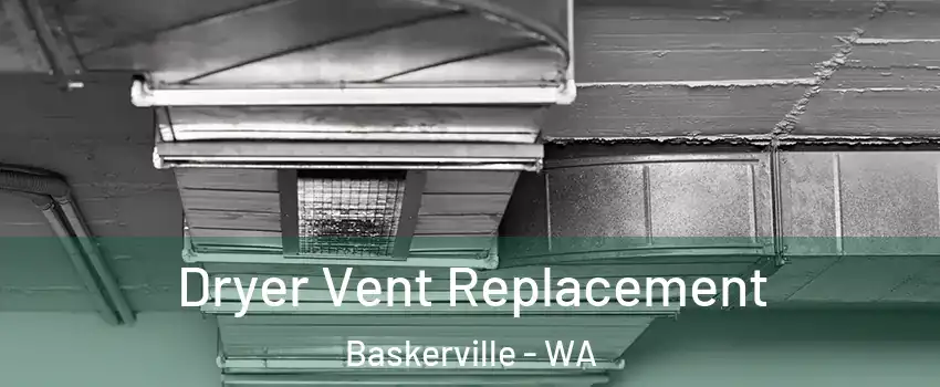 Dryer Vent Replacement Baskerville - WA