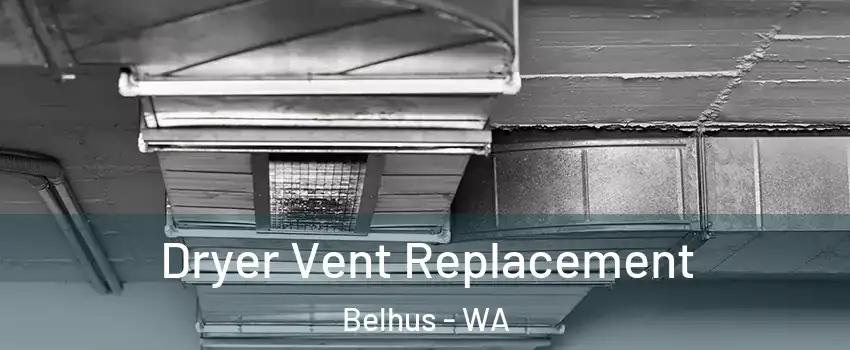 Dryer Vent Replacement Belhus - WA