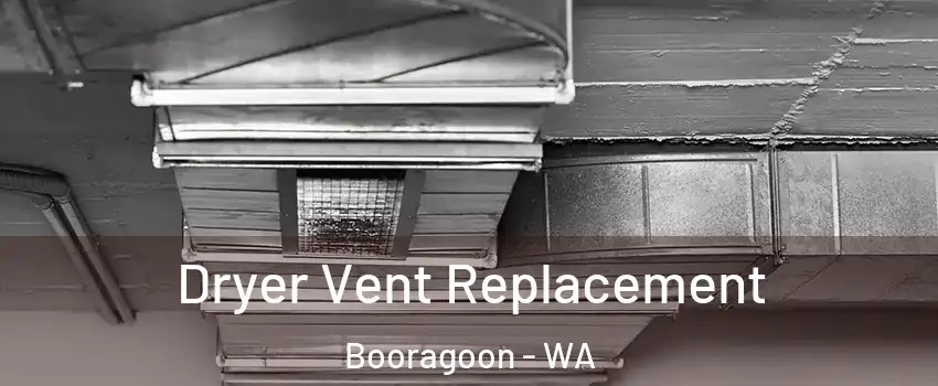Dryer Vent Replacement Booragoon - WA