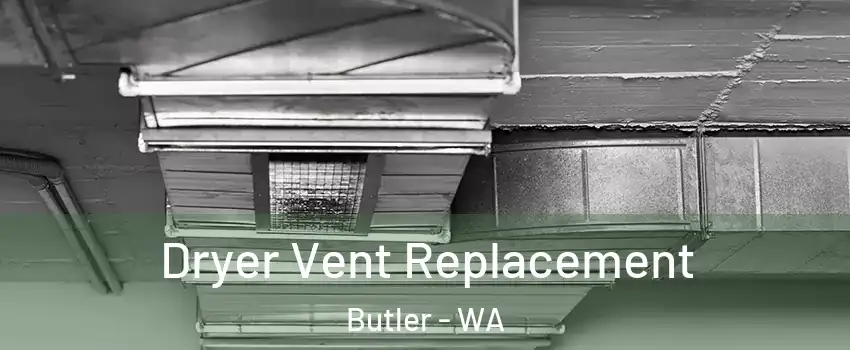 Dryer Vent Replacement Butler - WA