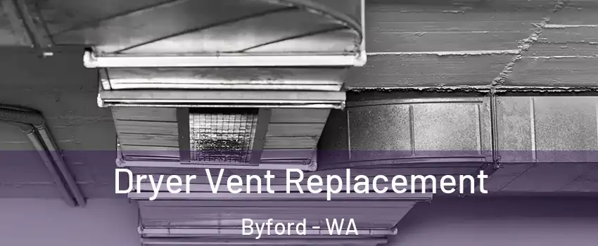 Dryer Vent Replacement Byford - WA