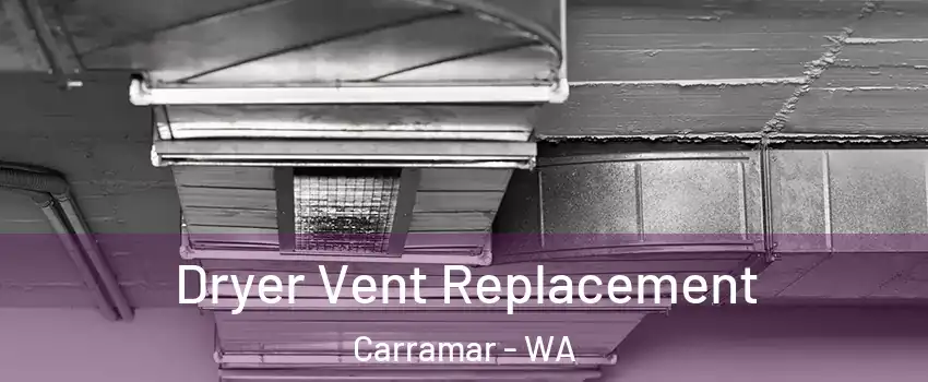 Dryer Vent Replacement Carramar - WA
