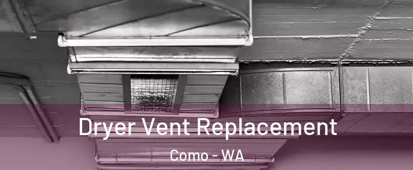 Dryer Vent Replacement Como - WA