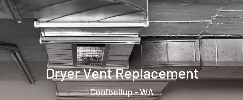 Dryer Vent Replacement Coolbellup - WA