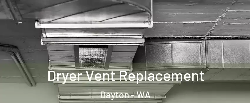 Dryer Vent Replacement Dayton - WA