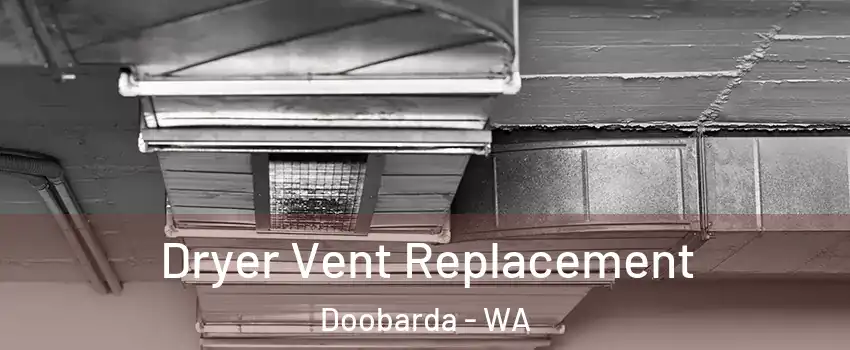 Dryer Vent Replacement Doobarda - WA