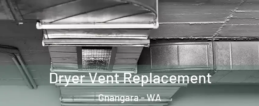Dryer Vent Replacement Gnangara - WA
