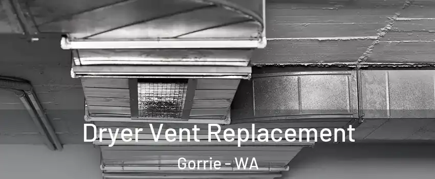 Dryer Vent Replacement Gorrie - WA