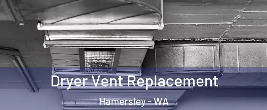 Dryer Vent Replacement Hamersley - WA