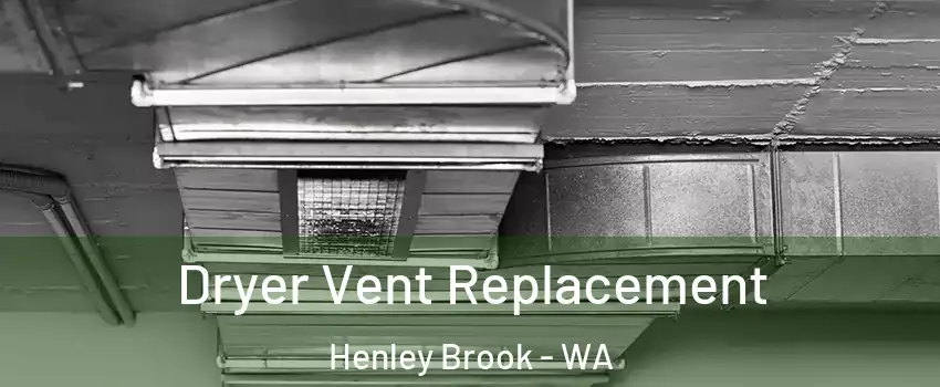 Dryer Vent Replacement Henley Brook - WA