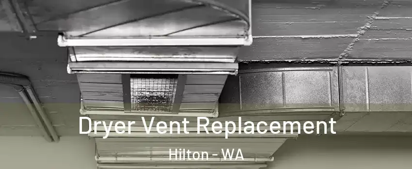 Dryer Vent Replacement Hilton - WA