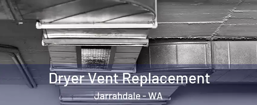 Dryer Vent Replacement Jarrahdale - WA