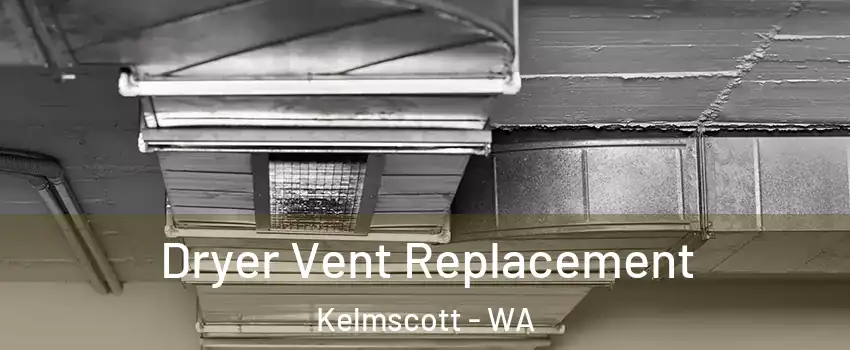 Dryer Vent Replacement Kelmscott - WA