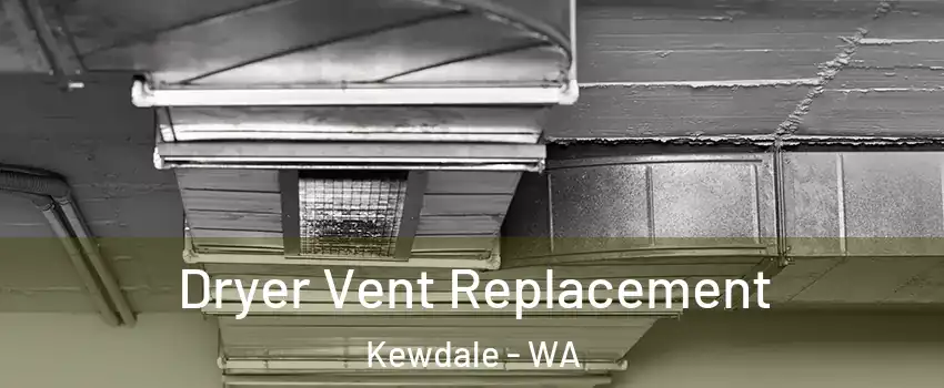 Dryer Vent Replacement Kewdale - WA