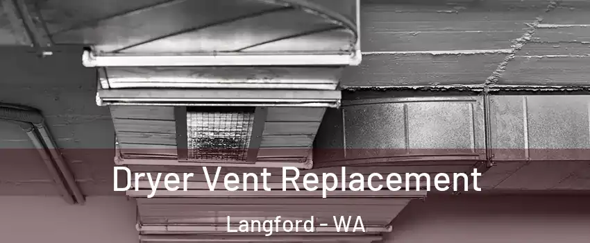 Dryer Vent Replacement Langford - WA