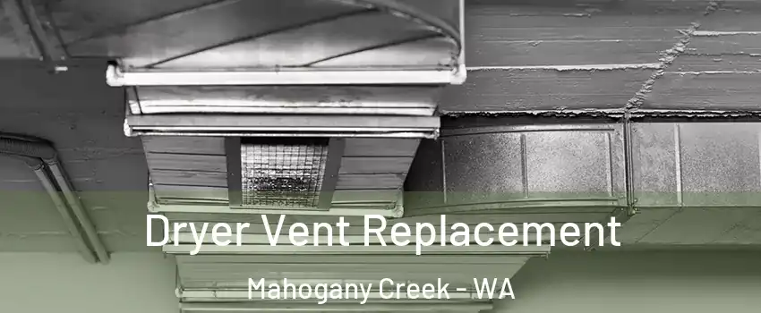 Dryer Vent Replacement Mahogany Creek - WA