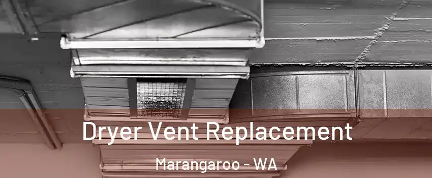 Dryer Vent Replacement Marangaroo - WA