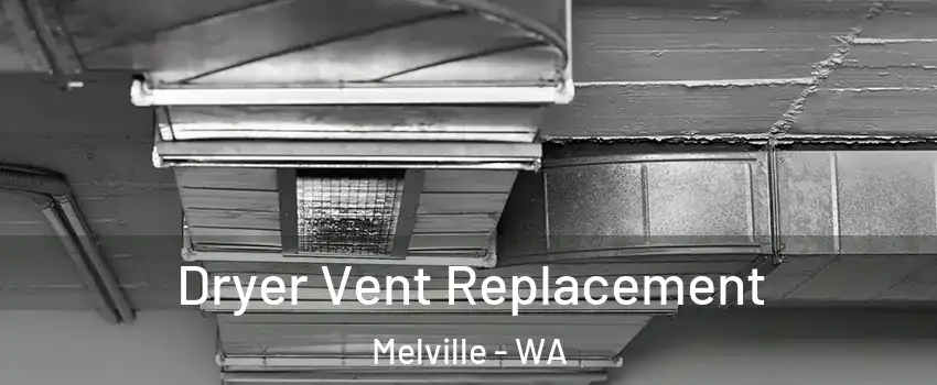 Dryer Vent Replacement Melville - WA