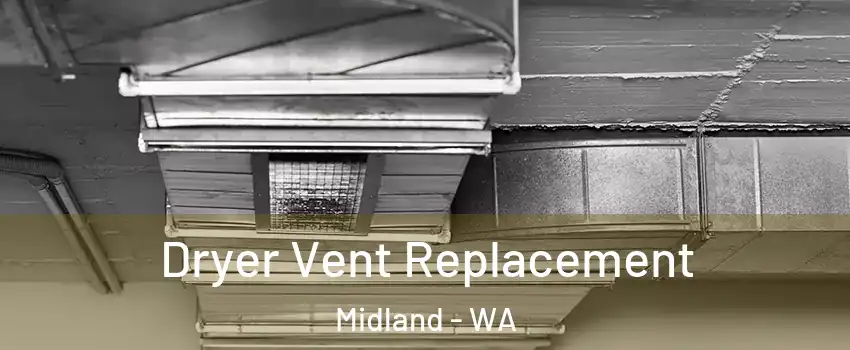 Dryer Vent Replacement Midland - WA