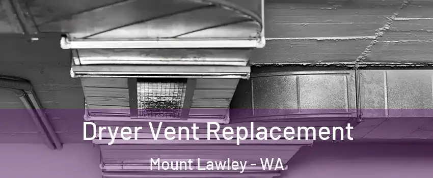 Dryer Vent Replacement Mount Lawley - WA