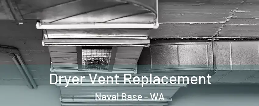 Dryer Vent Replacement Naval Base - WA