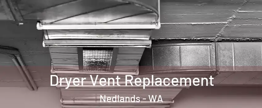 Dryer Vent Replacement Nedlands - WA
