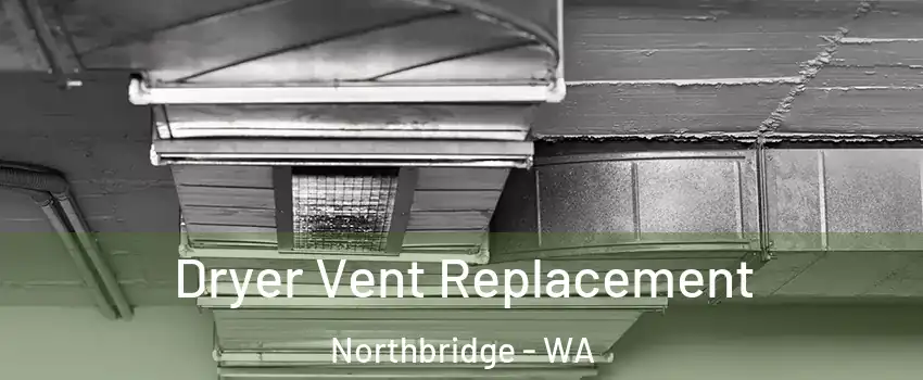 Dryer Vent Replacement Northbridge - WA