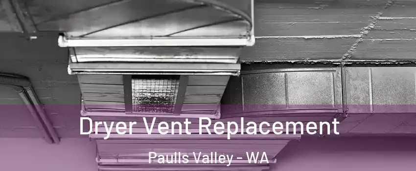 Dryer Vent Replacement Paulls Valley - WA