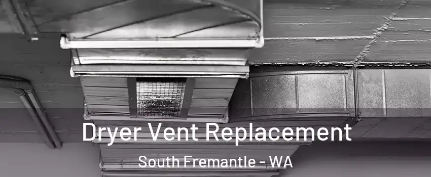 Dryer Vent Replacement South Fremantle - WA