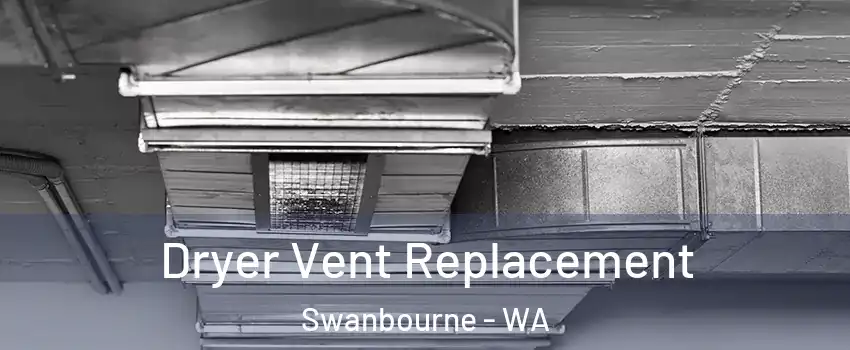 Dryer Vent Replacement Swanbourne - WA