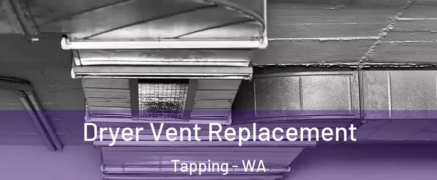 Dryer Vent Replacement Tapping - WA