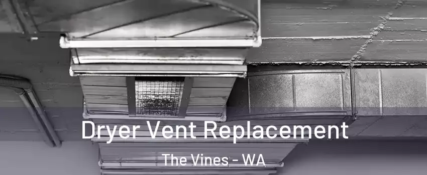 Dryer Vent Replacement The Vines - WA