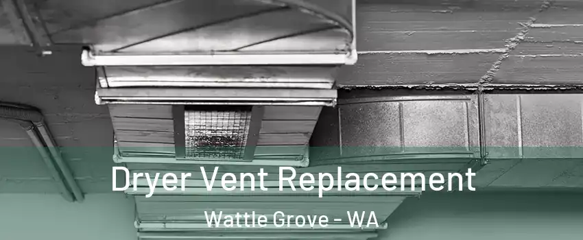 Dryer Vent Replacement Wattle Grove - WA