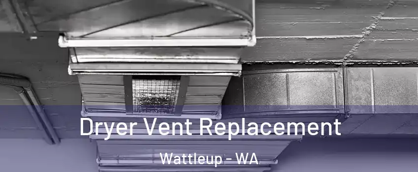 Dryer Vent Replacement Wattleup - WA
