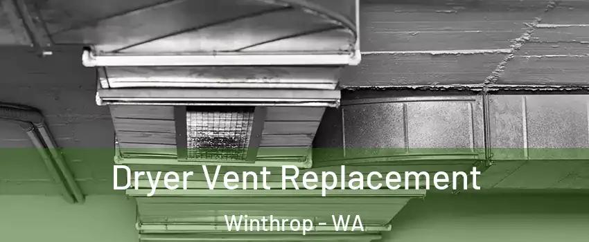 Dryer Vent Replacement Winthrop - WA