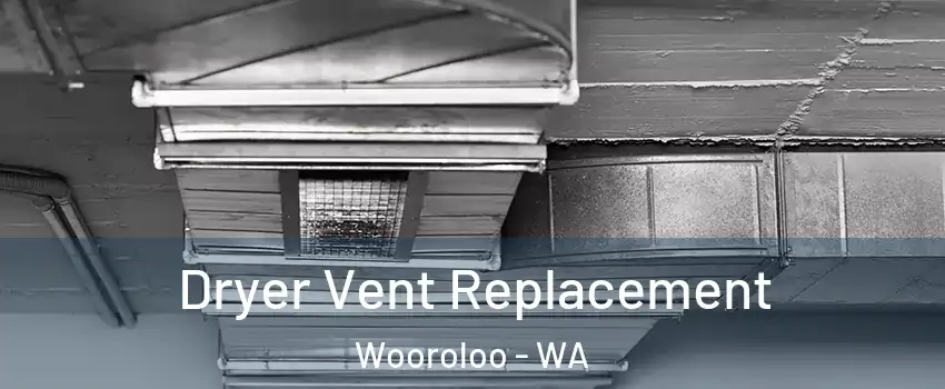 Dryer Vent Replacement Wooroloo - WA