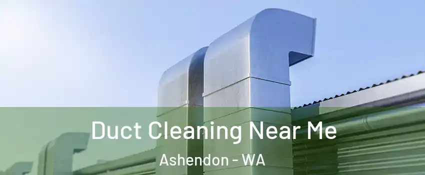  Duct Cleaning Near Me Ashendon - WA