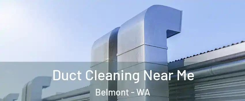 Duct Cleaning Near Me Belmont - WA