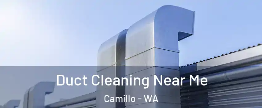 Duct Cleaning Near Me Camillo - WA