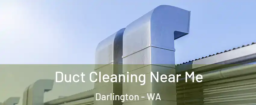 Duct Cleaning Near Me Darlington - WA