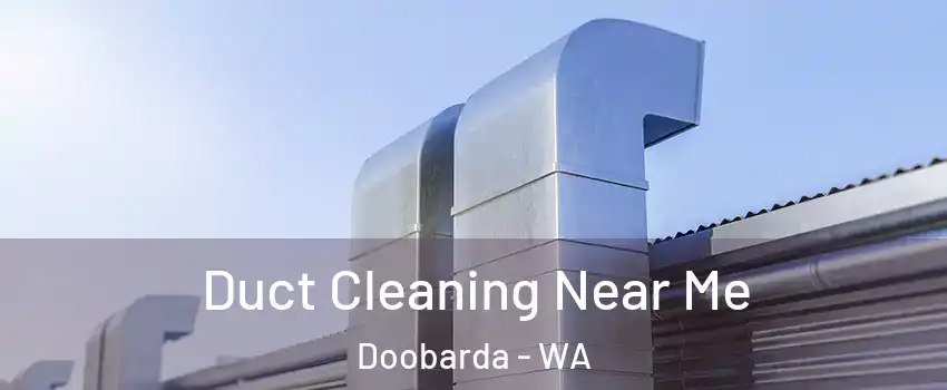 Duct Cleaning Near Me Doobarda - WA