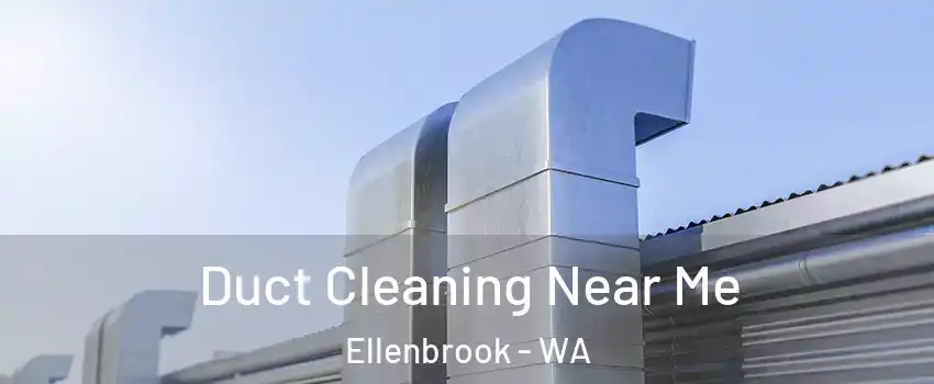 Duct Cleaning Near Me Ellenbrook - WA